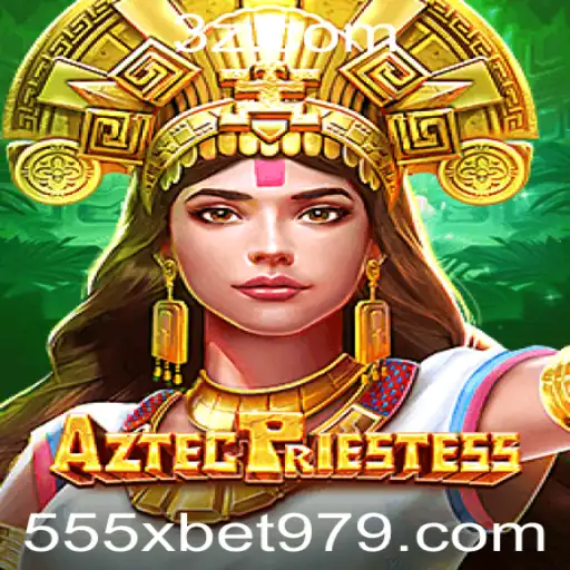 Descubra o Fascinante Mundo de AztecPriestess no 555x.bet